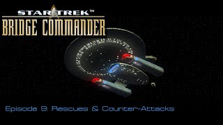 Lets Play Star Trek Bridge Commander 9  Episode 9 Rescues amp CounterAttacks [upl. by Hegyera216]