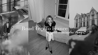 Road Trip To France With Mercedes Benz [upl. by Alyl]