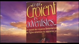 080324 CE QUE CROIENT LES ADVENTISTES  UN EXPOSE DES CROYANCES FONDAMENTALES DES SDA ANCFRANKO [upl. by An]