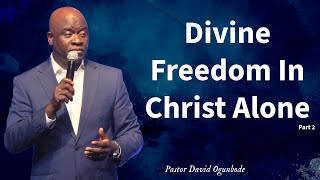 quotDivine Freedom in Christ Alone Part 2quot 81824 The Overcomers Church of God [upl. by Dnomrej839]