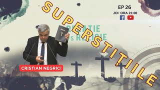 DE LA RELIGIE LA RELAȚIE  EP 26  SUPERSTIȚIILE  CRISTI NEGRICI [upl. by Piane]