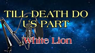 Karaoke Version of Till Death Do Us Part by White Lion  Unleash the Ultimate SingAlong Experience [upl. by Asial]