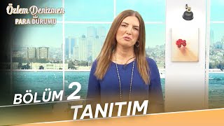 Özlem Denizmen ile Para Durumu  2 Bölüm Tanıtım [upl. by Onimixam]