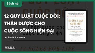 Sách nói 12 quy luật cuộc đời Thần dược cho cuộc sống hiện đại Jordan B Peterson Bản quyền Waka [upl. by Joanie726]