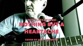 The Flirtations  Nothing But A Heartache cover by Erik Evermore [upl. by Ricardama]