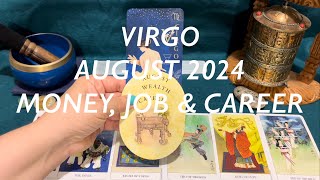 VIRGO  AUGUST 2024 MONEY JOB amp CAREER♍️💰💼 [upl. by Mode87]