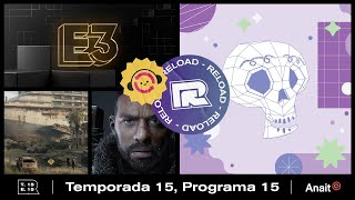 Podcast Reload S15E15  Se acabó el E3 The Day Before Day of the Devs Banishers ¡y mucho más [upl. by Denny92]