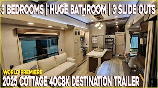 WORLD PREMIERE NEW 2025 Cottage 40CBK 3 Bedroom Destination Trailer Cedar Creek at Couchs RV Nation [upl. by Keri]