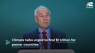 Climate talks urged to find 1 trillion for poorer countries [upl. by Fasano11]