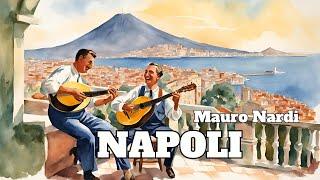 Napoli  Mauro Nardi Grandi Successi Italiani Grandi Successi Napoletani [upl. by Katherina657]