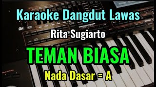 TEMAN BIASA  RITA SUGIARTO  KARAOKE DANGDUT LAWAS  NADA DASAR  A [upl. by Ikkiv]