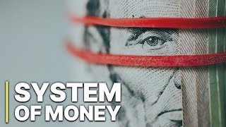 The System of Money  Documentary Money Creation  English  Finance System [upl. by Charbonnier]