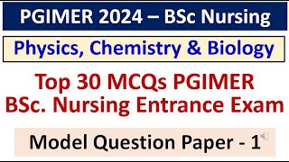 PGIMER 2024 – BSc NursingPhysics Chemistry amp BiologyTop 30 MCQs PGIMER BSc Nursing Entrance Exam [upl. by Ainadi]