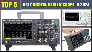 BEST Digital Oscilloscope In 2024  TOP 5 BEST 4 Channel Digital Oscilloscope Review [upl. by Rhianna]