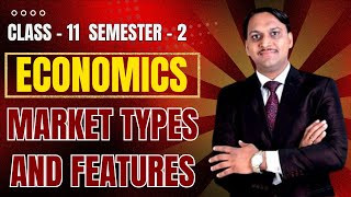 Market  Definition Types and Features  Economics for Class 11  Semester  2  WBCHSE  2024 [upl. by Minetta]