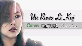 Ua Raws Li Koj GREEN cover  kassie chang [upl. by Ireland]