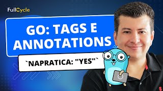 Tags e Annotations com Go  Golang Conference junto com a Google [upl. by Kirbie]