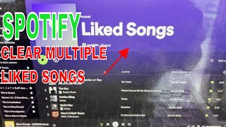 ✅ How To Clear Multiple Liked Songs On Spotify 🔴 [upl. by Atinauj]