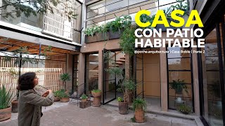 CASA CON PATIO HABITABLE  pothearquitectura  PARTE 2 [upl. by Etnomed756]