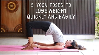 5 Yoga Poses to Lose Weight Quickly And Easily [upl. by Esiahc905]