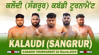 🔴 Live Kalaudi Sangrur Kabaddi Tournament 22032024www123Livein [upl. by Maite825]