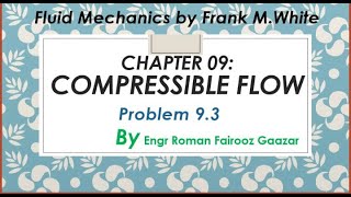 Compressible flow chapter 09solved problem 93 fluid mechanics by FM white [upl. by Aseefan710]