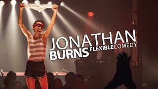 Jonathan Burns Flexible Comedy [upl. by Saied]