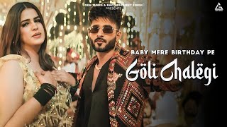 Baby Mere Birthday Pe Goli Chalegi Official Video Baby Mere Birthday Pr Pranjal Dahiya Song 2022 [upl. by Anadal]