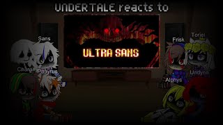 UNDERTALE reacts to ULTRA SANS [upl. by Llerehs32]