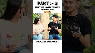 Flirting Prank On Cute Random Girl 🥰😍😘🥰 Part  5 [upl. by Notneuq]