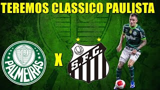 PALMEIRAS X SANTOS VERDÃO VOLTA A CAMPO PELO PAULISTA AVANTI PALESTRA [upl. by Wahlstrom152]