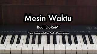 Mesin Waktu  Budi DoReMi  Piano Karaoke by Andre Panggabean [upl. by Ellesirg]