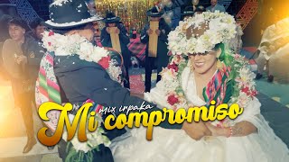 Mi compromiso  mix irpaka Misky Pacha 4k [upl. by Brady277]