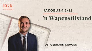 n Wapenstilstand  Ds Gerhard Kruger  Jakobus 4112 [upl. by Augusto437]