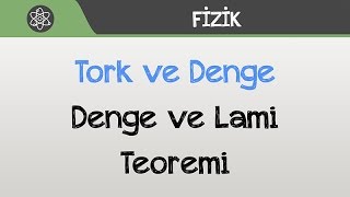 Tork ve Denge  Denge ve Lami Teoremi [upl. by Bush]