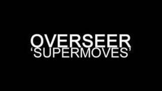 Overseer  Supermoves [upl. by Nylanaj]