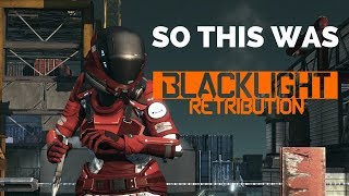 So This Was Blacklight Retribution [upl. by Deborah]