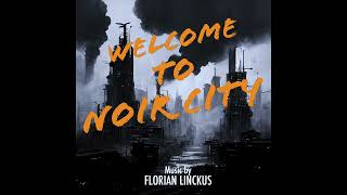 Welcome to Noir City – Dark Synthwave Beats Melancholic Electronic Music Cinematic Soundtrack [upl. by Geri]