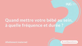 Quand mettre votre bébé au sein à quelle fréquence et durée [upl. by Suvart]