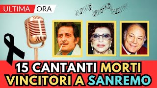 15 CANTANTI Famosi Italiani MORTI vincitori di SANREMO [upl. by Koffman]