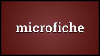 Microfiche Meaning [upl. by Eniahpets]