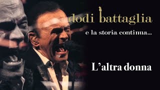 L Altra Donna  Dodi Battaglia  e la storia continua [upl. by Poulter]