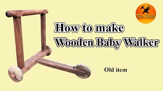 Woodcraft make a woonen baby walker woodworking skill  The skills [upl. by Yllut]