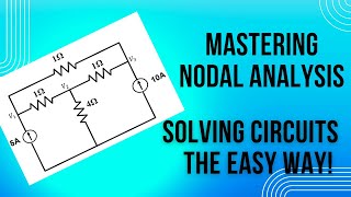 Mastering Nodal Analysis Solving Circuits the Easy Way [upl. by Mansur]