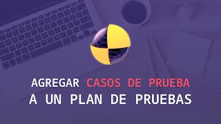 TestLink  Cómo agregar Casos de Prueba a un Plan de Pruebas [upl. by Tipton]