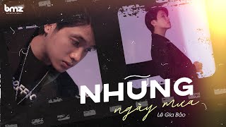 NHỮNG NGÀY MƯA  LÊ GIA BẢO  OFFICIAL MUSIC VIDEO là khi cơn mưa chợt đến … [upl. by Douty]