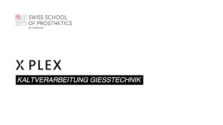 XPLEX  Step by Step Anleitung Giesstechnik [upl. by Hewitt756]