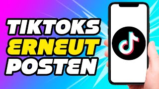 TikTok Videos erneut veröffentlichen Anleitung [upl. by Barncard]