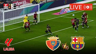 🔴LIVE OSASUNA VS BARCELONA LIVE STREAMING FULL MATCH  SPANISH LaLiga LIVE FOOTBALL MATCH TODAY [upl. by Wiltshire]