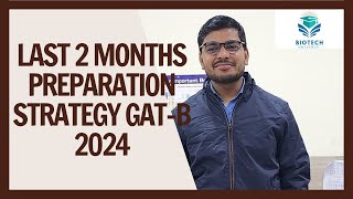 LAST 2 MONTHS GATB2024 PREPARATION STRATEGY [upl. by Rehsa]